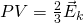 large PV=frac{2}{3}vec E_k 